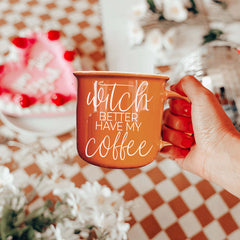 Witch Better Have My Coffee | Halloween Mugs